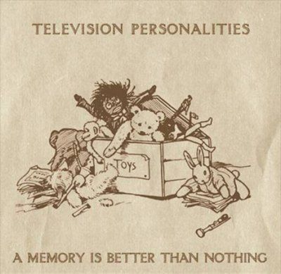 Television Personali - Memory Is Better Than Nothing (CD)