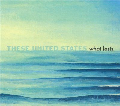 These United States - What Lasts (CD)