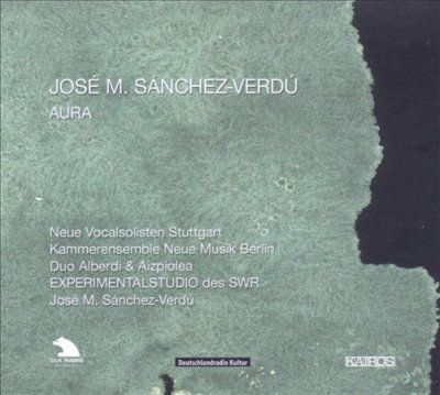 Jose M. Sanchez-Verdu: Aura (CD / Album)
