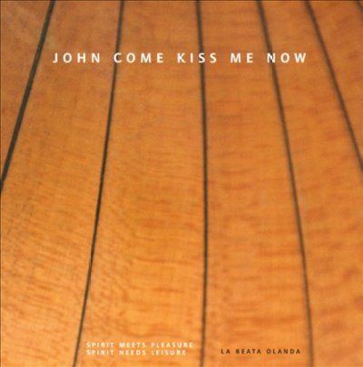 La Beata Olanda - John Come Kiss Me Now (CD)
