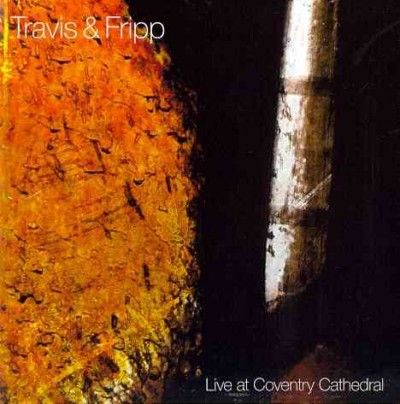 Travis &amp; Fripp - Live At Coventry Cathedral (CD)