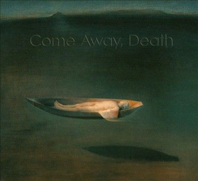 Come Away, Death (SACD)