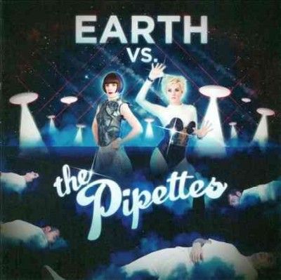 Earth Vs. The Pipettes (CD / Album)