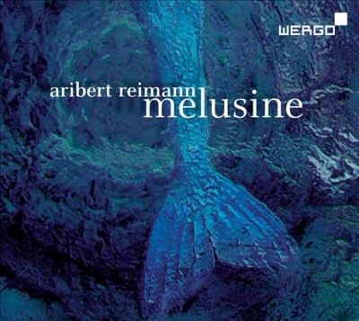 Aribert Reimann: Melusine (CD / Album)