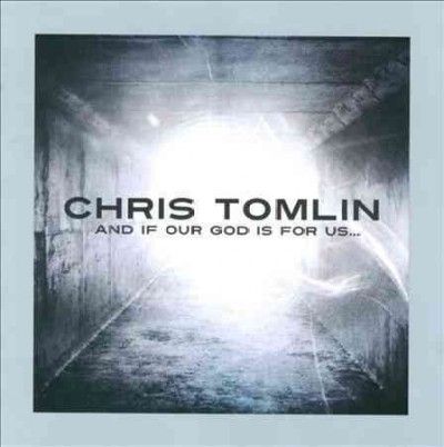 Chris Tomlin - And If Our God Is For Us (CD)