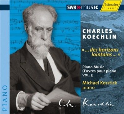 Michael Korstick - Koechlin: Piano Music Vol 3 (CD)