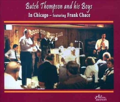 Butch And Thomspon - In Chicago Featuring Frank Chace (CD)