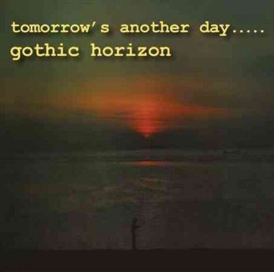 Gothic Horizon - Tomorrow's Another Day (CD)