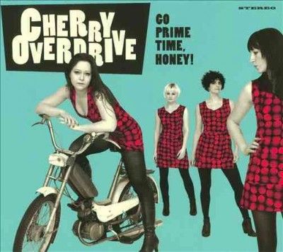 Cherry Overdrive - Go Prime Time Honey (CD)