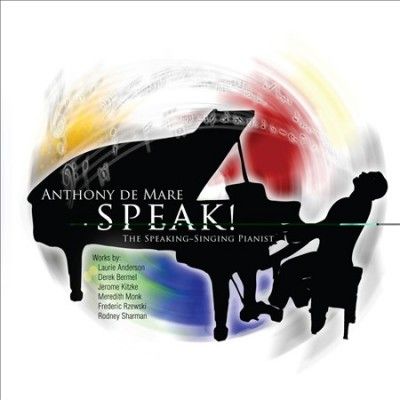 Anthony De Mare - Speak Speaking Singing Pianist (CD)