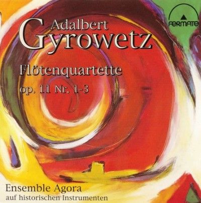 Ensemble Agora - Gyrowetz: Flute Quartets Op 11 Nos 1 - 3 (CD)
