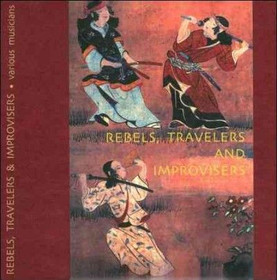 Various - Rebels Travelers &amp; Improvisers (CD)