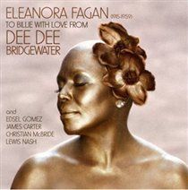Eleanora Fagan(1915-1959) - To Billie With Love FRom Dee Dee Bridgewater (CD)