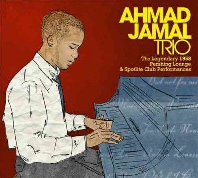 Ahmad Jamal - Legendary 1958 Pershing Lounge &amp; Spot (CD)