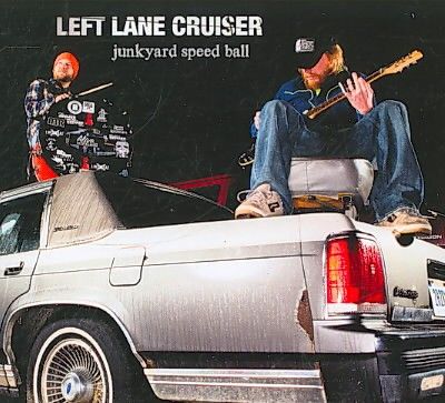 Left Lane Cruiser - Junkyard Speed Ball (CD)
