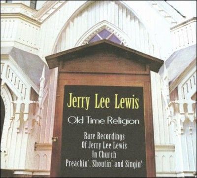 Jerry Lee Lewis - Old Time Religion: Rare Recordings Of (CD)