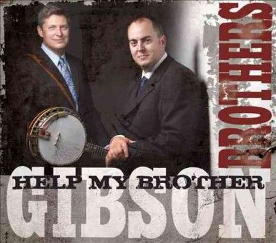 Gibson Brothers - Help My Brother (CD)