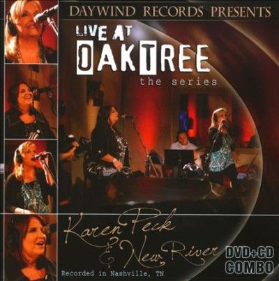 Karen Peck - Karen Peck And New River: Live At Oak (CD)