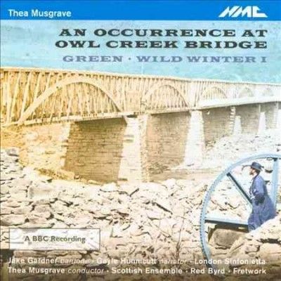Thea Musgrave: An Occurrence at Owl Creek Bridge/Green/... (CD / Album)