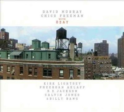 David Murray &amp; Chico Freeman With Özay (CD / Album)