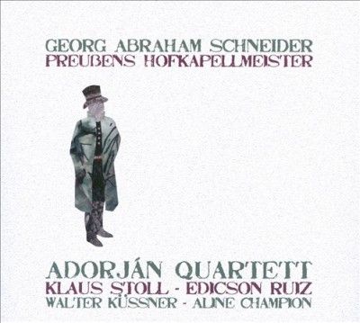 Georg Abraham Schneider: Preussens Hofkapellmeister (CD / Album)