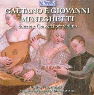 Gaetano E Giovanni Meneghetti: Sonate E Concerti Per Violino (CD / Album)