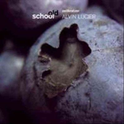 Alvin Lucier - Old School (CD)