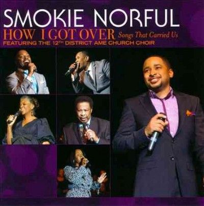 Smokie Norful - How I Got Over Songs That Carried Us (CD)