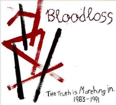Bloodloss - Truth Is Marching In 1983 - 1991 (CD)