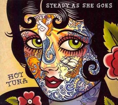Hot Tuna - Steady As She Goes (CD)