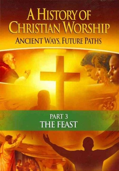 History Of Christian Worship: Part 3 T (DVD)