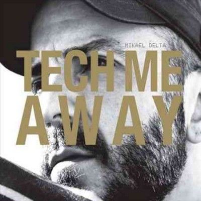 Mikael Delta - Tech Me Away (CD)