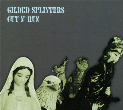 Gilded Splinters - Cut N Run (CD)