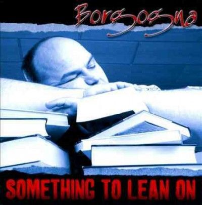Borgogna - Something To Lean On (CD)