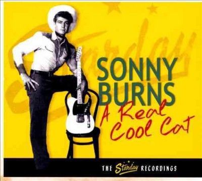Sonny Burns - Real Cool Cat: Starday Recordings (CD)