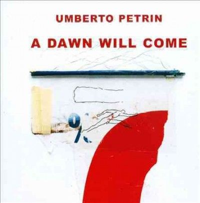 Umberto Petrin - Dawn Will Come (CD)