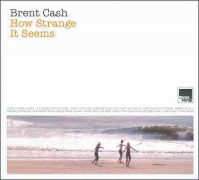 Brent Cash - How Strange It Seems (CD)