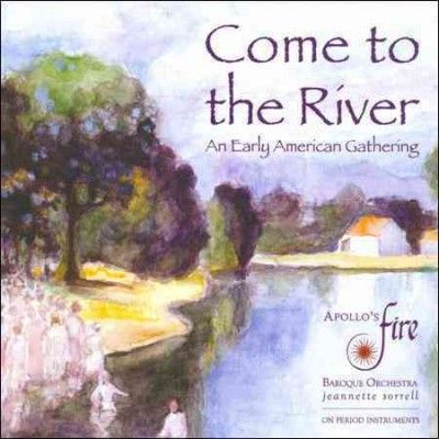 Apollo? S Fire - Come To The River: Early American Gath (CD)