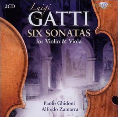 Luigi Gatti - Gatti: Six Sonatas For Violin &amp; Viola (CD)