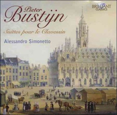 Pieter Bustijn: Suittes Pour Le Clavessin (CD / Album)