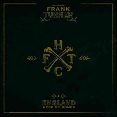 Frank Turner - England Keep My Bones (CD)