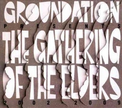 Groundation - Gathering Of The Elders (2002 - 2009) (CD)