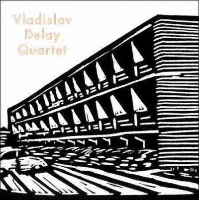 Vladislav Delay Quartet (CD / Album)