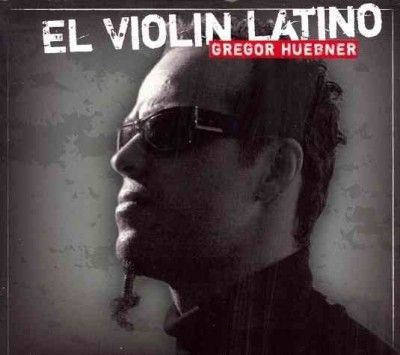 Gregor Huebner - El Violin Latino (CD)