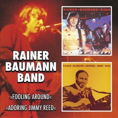 Rainer Band Baumann - Fooling Around/adoring Jimmy Reed (CD)