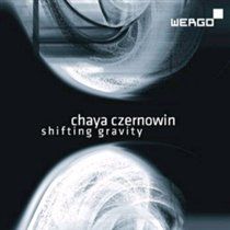 Chaya Czernowin: Shifting Gravity (CD / Album)