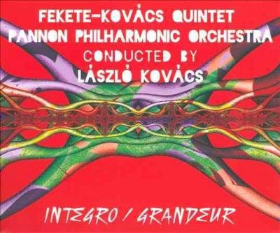 Fekete - Kovacs Quinte - Integro/grandeur (CD)