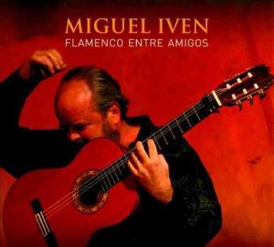 Miguel Iven - Flamenco Entre Amigos (CD)