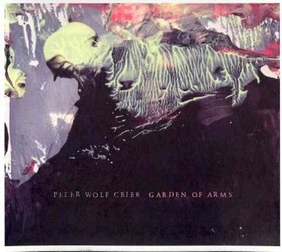 Peter Wolf Crier - Garden Of Arms (CD)