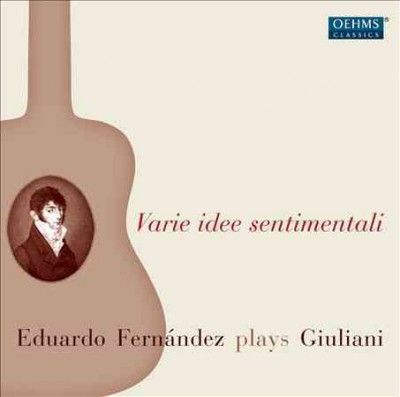 Eduardo Fernandez - Giuliani: Varie Idee Sentimentali (CD)